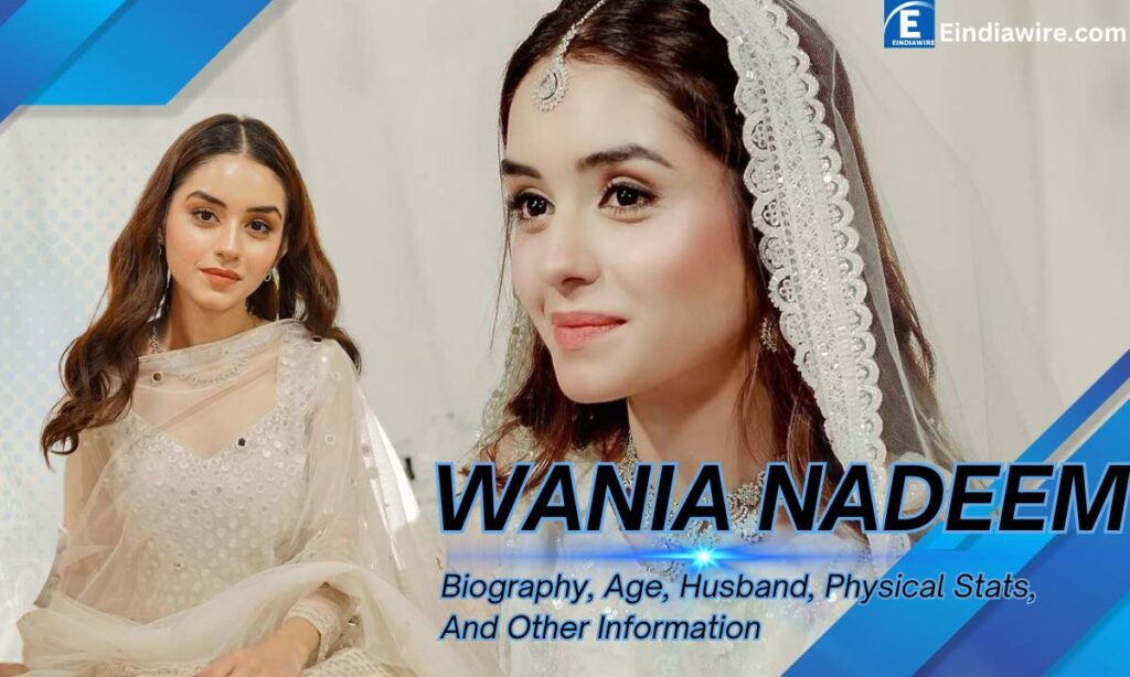 Wania Nadeem biography