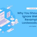 Why You Should Never Ignore Website Revamping Lordwoods.com