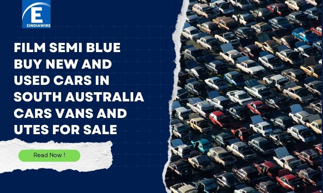 Film Semi Blue Buy New And Used Cars In South Australia Cars Vans And Utes For Sale