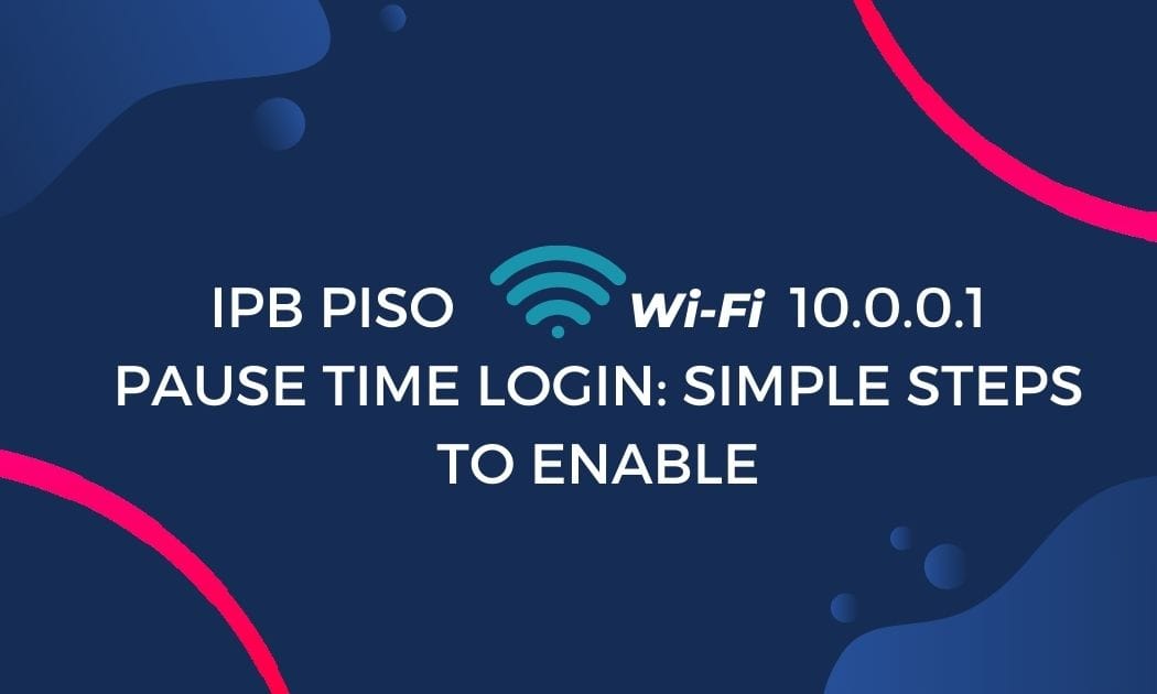 IPB Piso Wifi 10.0.0.1 Pause Time Login
